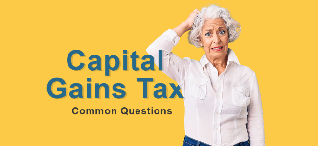 Capital Gains Tax: 10 Common Questions Answered